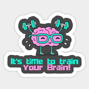 It's time to train your brain Sticker